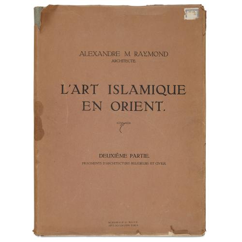 L'art Islamique en Orient, important architectural book by Raymond